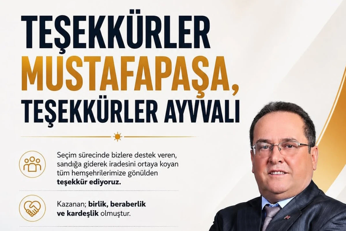 BAŞKAN MUSTAFA &Ouml;ZER'DEN MUSTAFAPAŞA VE AYVALI HALKINA G&Ouml;N&Uuml;LDEN TEŞEKK&Uuml;R!