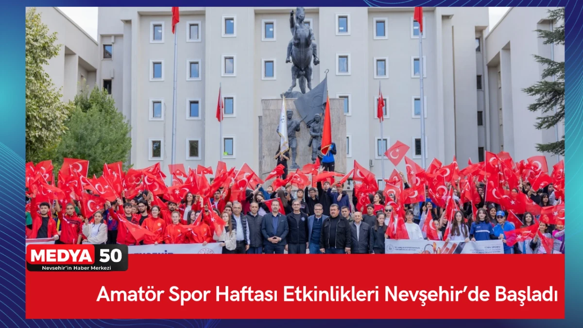Amat&ouml;r Spor Haftası Etkinlikleri Nevşehir&rsquo;de Başladı