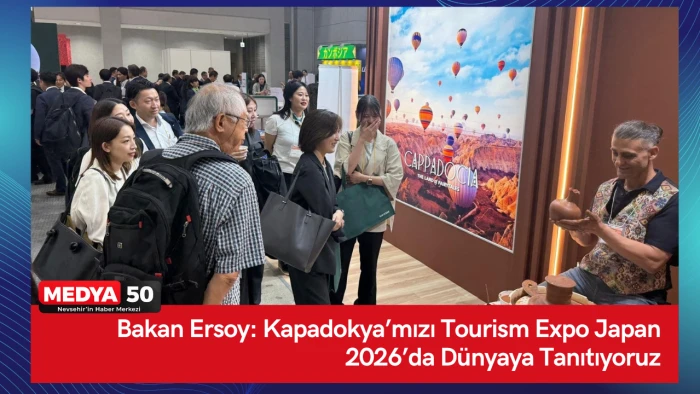 Bakan Ersoy: Kapadokya&rsquo;mızı Tourism Expo Japan 2026&rsquo;da D&uuml;nyaya Tanıtıyoruz