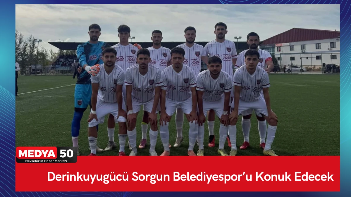 Derinkuyug&uuml;c&uuml; Sorgun Belediyespor&rsquo;u Konuk Edecek