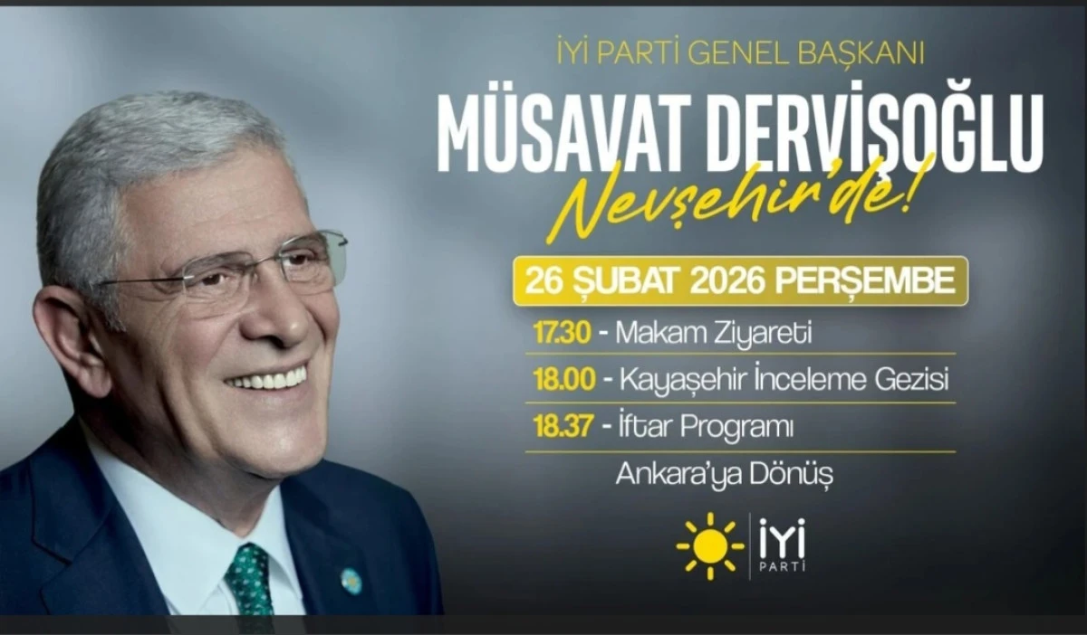 İYİ Parti Lideri Dervişoğlu Nevşehir&rsquo;e Geliyor: Program Belli Oldu
