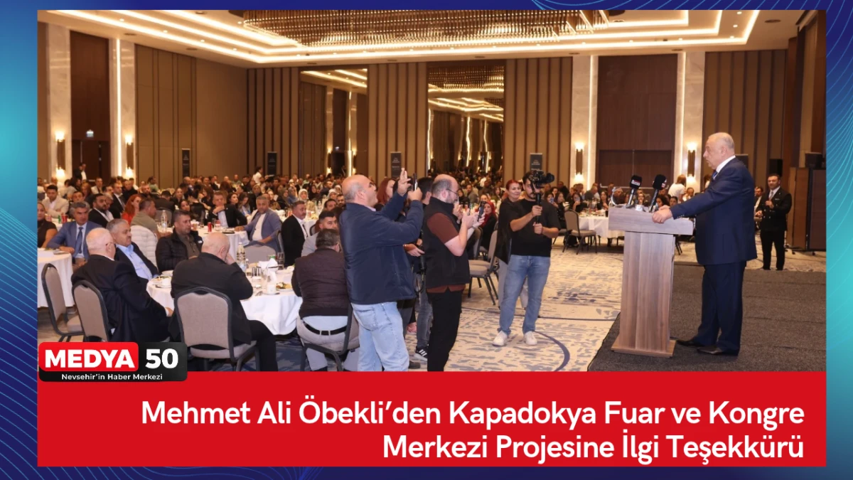 Mehmet Ali &Ouml;bekli&rsquo;den Kapadokya Fuar ve Kongre Merkezi Projesine İlgi Teşekk&uuml;r&uuml;
