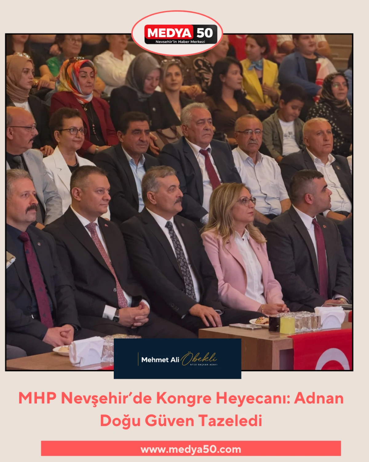 MHP Nevşehir&rsquo;de Kongre Heyecanı: Adnan Doğu G&uuml;ven Tazeledi