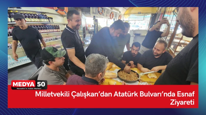 Milletvekili &Ccedil;alışkan Atat&uuml;rk Bulvarı&rsquo;nda Esnaf ve Vatandaşlarla Bir Araya Geldi