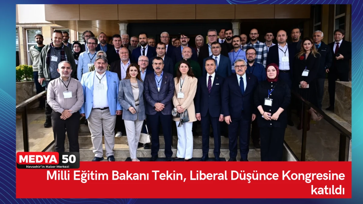 Milli Eğitim Bakanı Tekin, Liberal D&uuml;ş&uuml;nce Kongresine katıldı