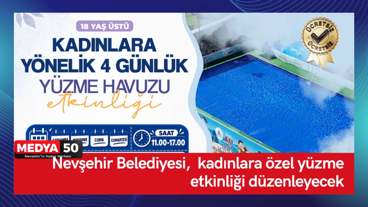 Nevşehir Belediyesi,  kadınlara &ouml;zel y&uuml;zme etkinliği d&uuml;zenleyecek