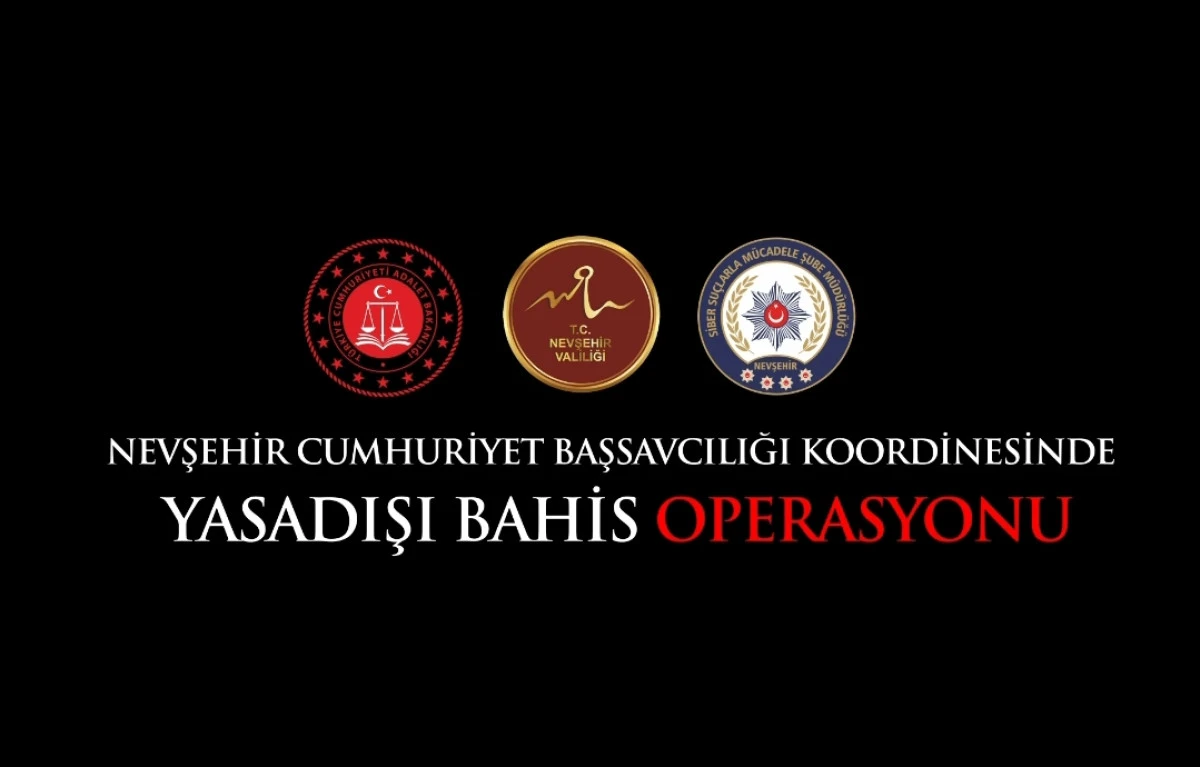 NEVŞEHİR MERKEZLİ DEV YASADIŞI BAHİS OPERASYONU: 28 İLDE 79 TUTUKLAMA!