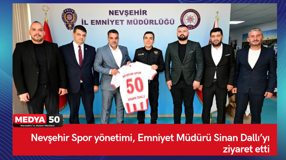 Nevşehir Spor y&ouml;netimi, Emniyet M&uuml;d&uuml;r&uuml; Sinan Dallı&rsquo;yı ziyaret etti