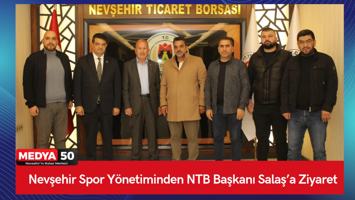 Nevşehir Spor Y&ouml;netiminden NTB Başkanı Salaş&rsquo;a Ziyaret