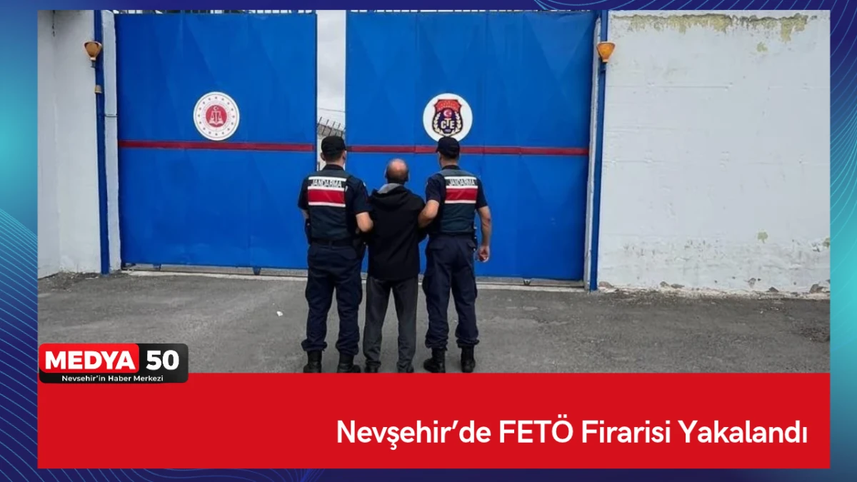 Nevşehir&rsquo;de FET&Ouml; Firarisi Yakalandı