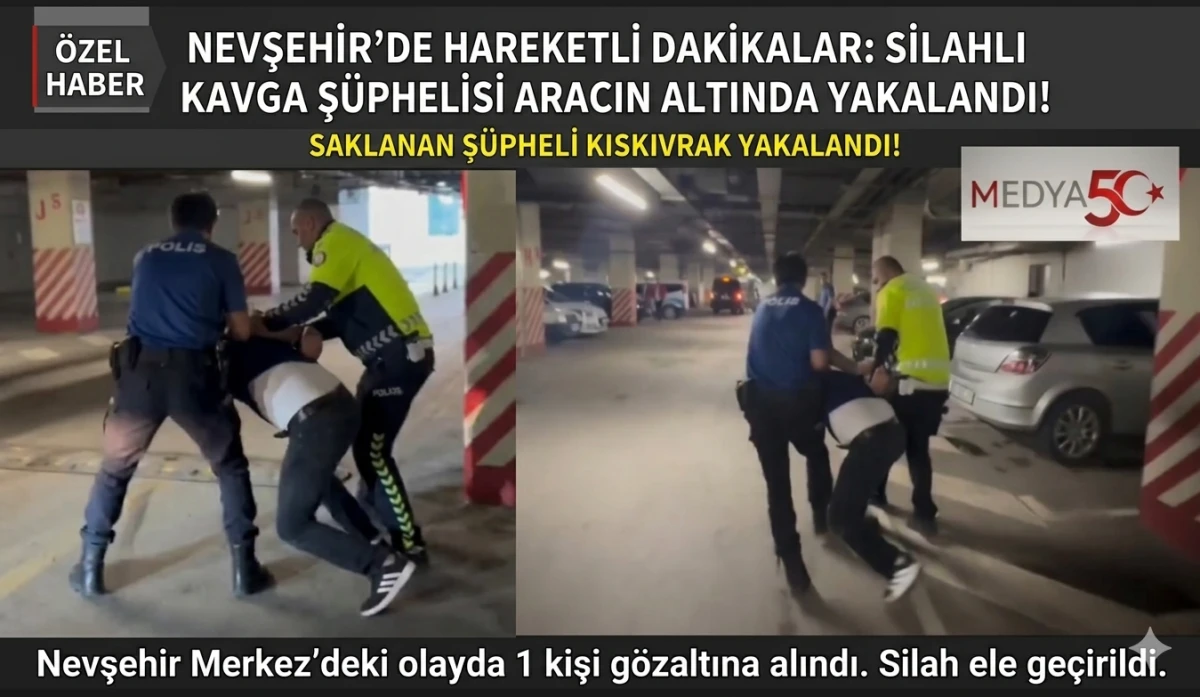 NEVŞEHİR&rsquo;DE HAREKETLİ DAKİKALAR: SİLAHLI KAVGA Ş&Uuml;PHELİSİ ARACIN ALTINDA YAKALANDI!