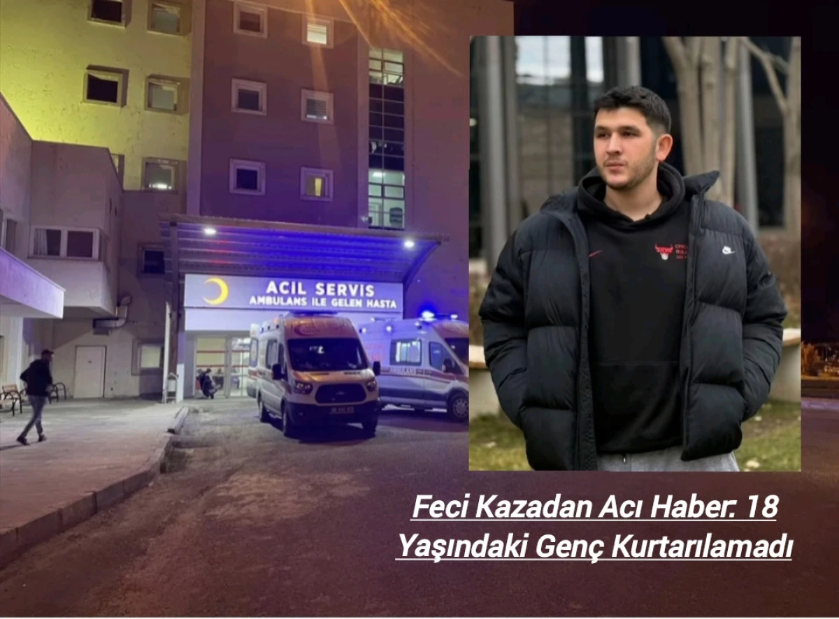 Nevşehir'deki Feci Kazadan Acı Haber: 18 Yaşındaki Gen&ccedil; Kurtarılamadı