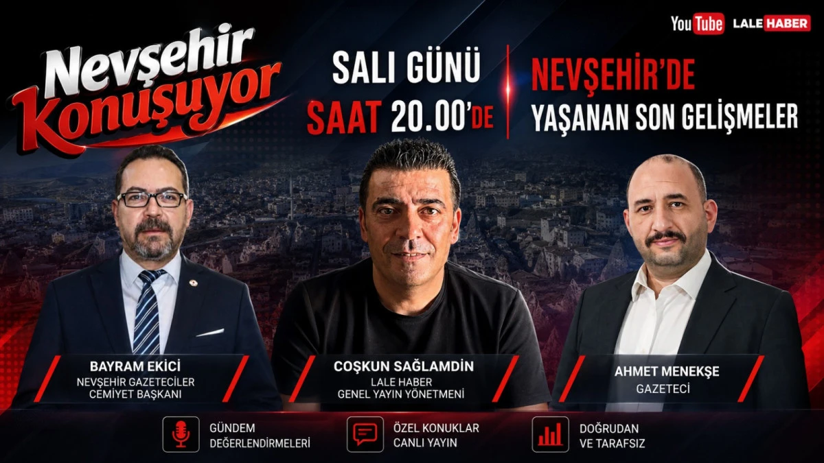 Nevşehir'in G&uuml;ndemi "Nevşehir Konuşuyor" Programında Masaya Yatırılacak