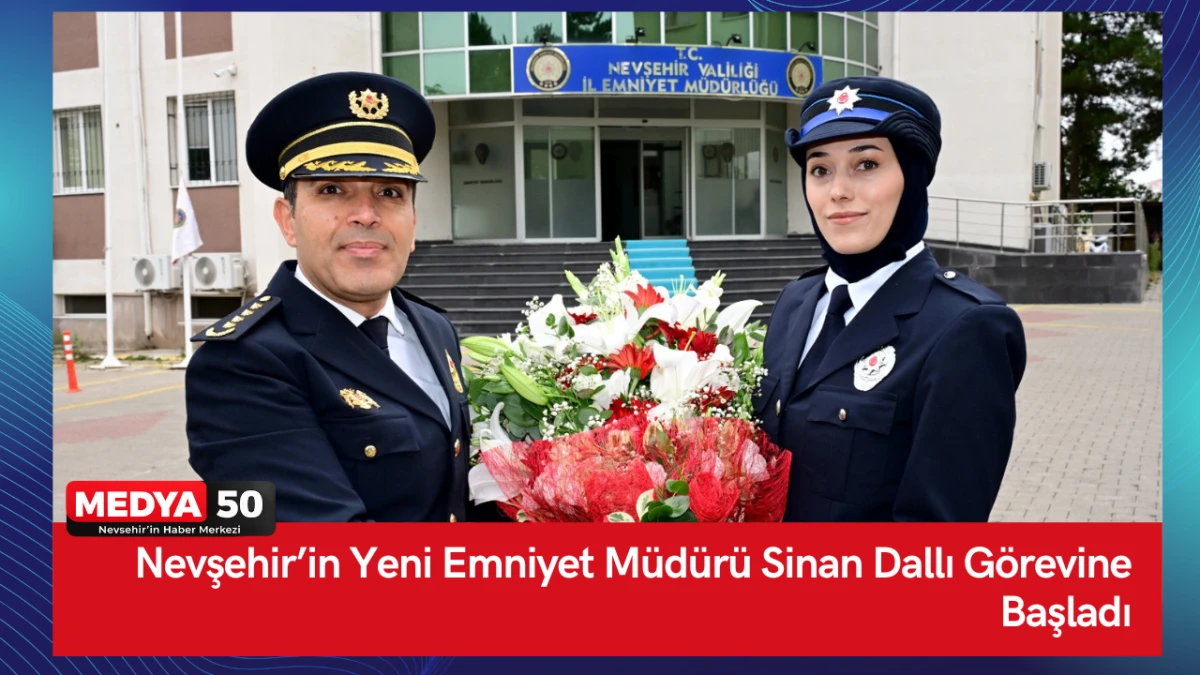 Nevşehir&rsquo;in Yeni Emniyet M&uuml;d&uuml;r&uuml; Sinan Dallı G&ouml;revine Başladı