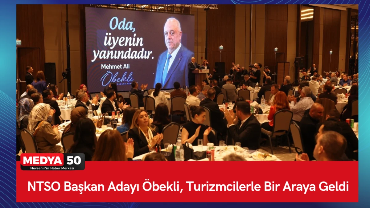NTSO Başkan Adayı &Ouml;bekli, Turizmcilerle Bir Araya Geldi