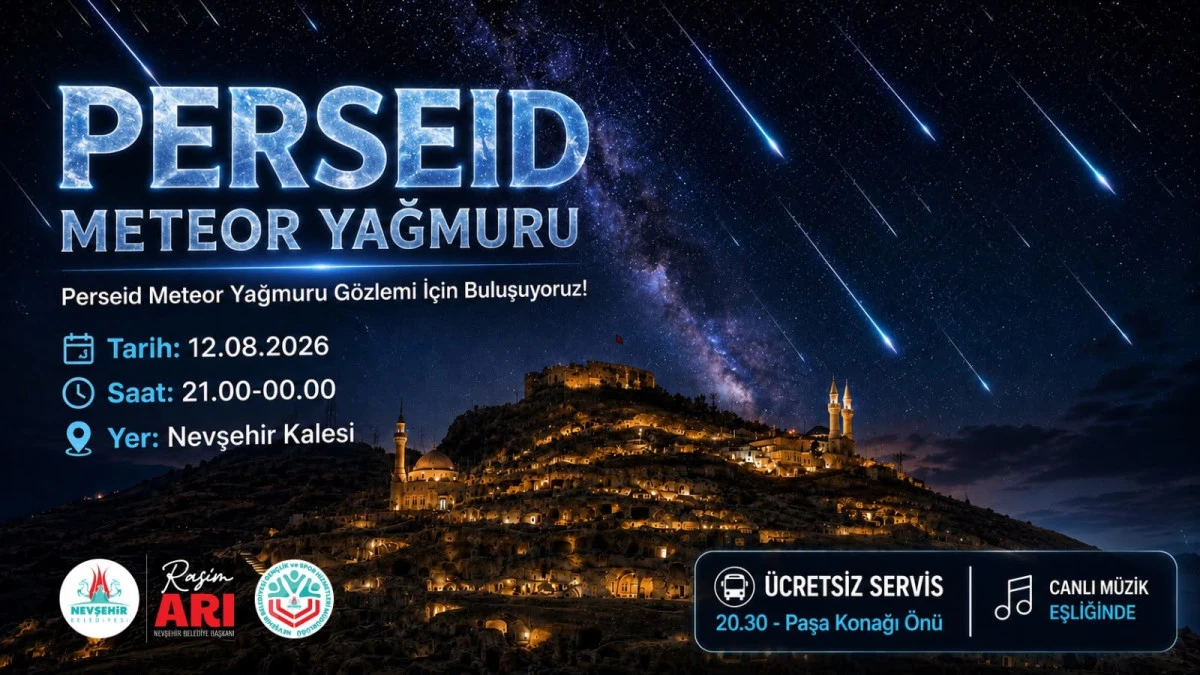 Perseid meteor yağmuru Nevşehir Kalesi&rsquo;nde izlenecek