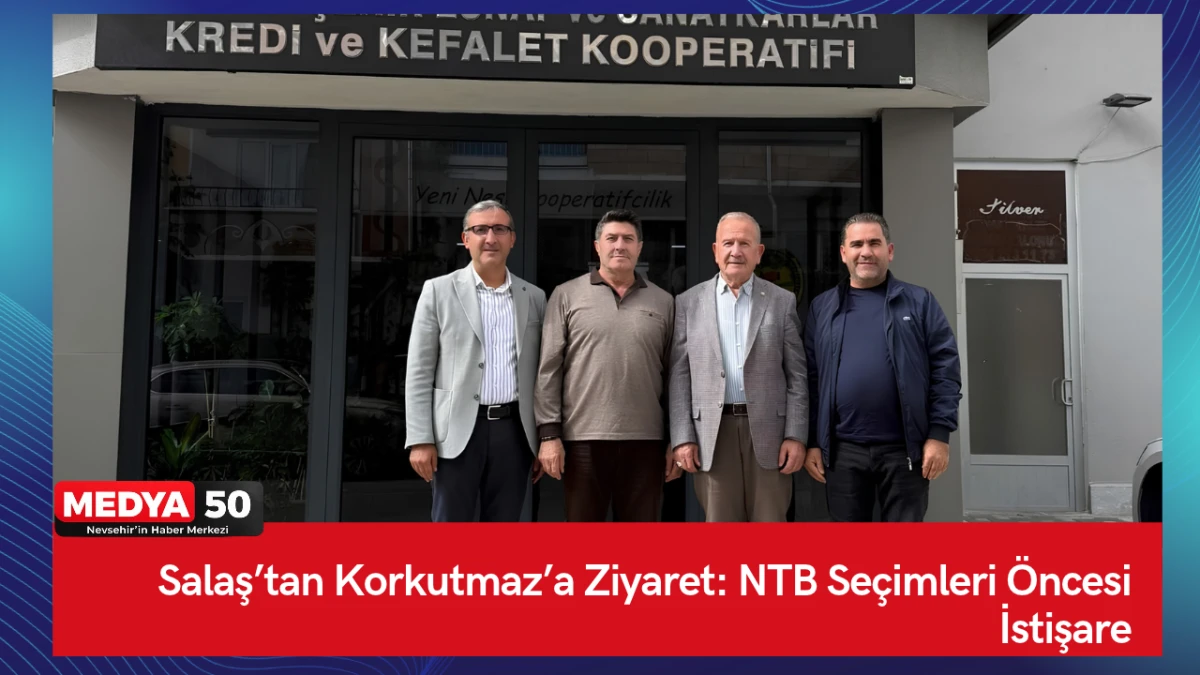 Salaş&rsquo;tan Korkutmaz&rsquo;a Ziyaret: NTB Se&ccedil;imleri &Ouml;ncesi İstişare