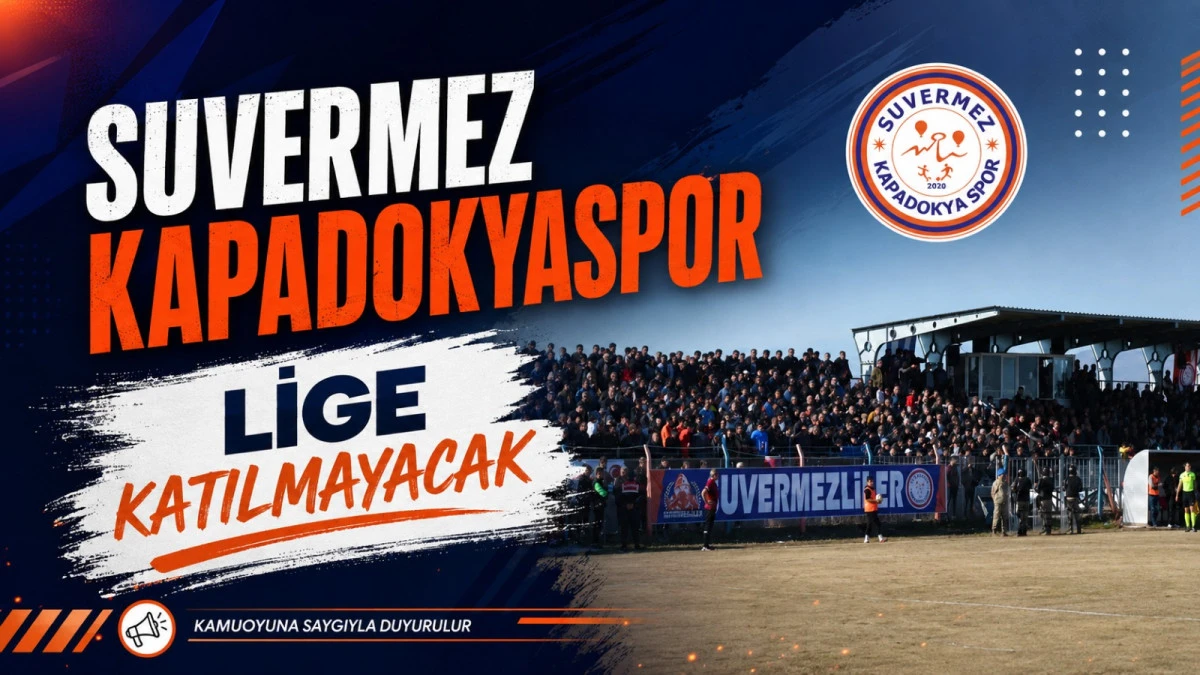 Suvermez Kapadokyaspor Lige katılmayacak