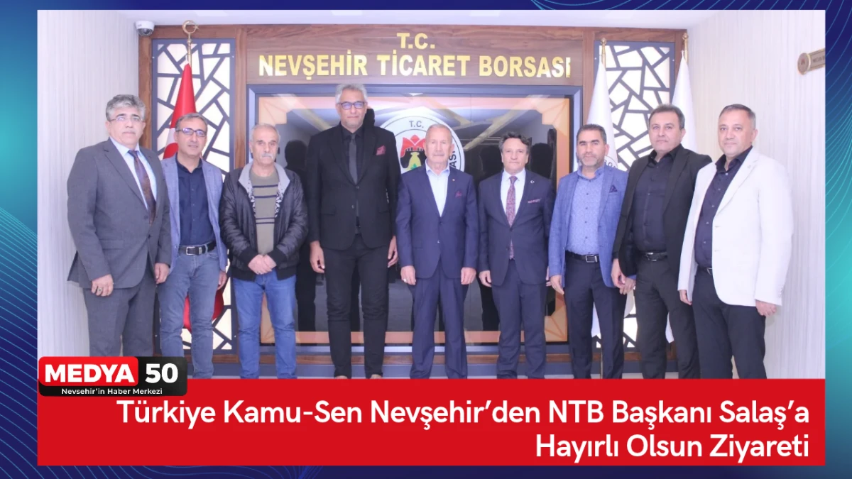 T&uuml;rkiye Kamu-Sen Nevşehir&rsquo;den NTB Başkanı Salaş&rsquo;a Hayırlı Olsun Ziyareti