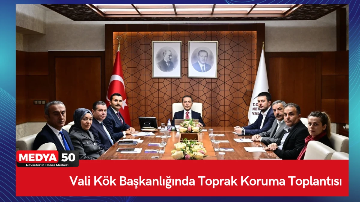 Vali K&ouml;k Başkanlığında Toprak Koruma Toplantısı