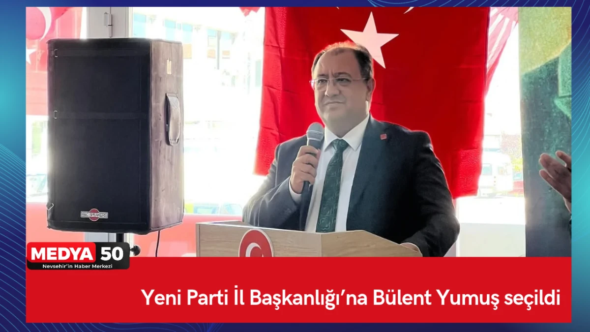 Yeni Parti İl Başkanlığı&rsquo;na B&uuml;lent Yumuş se&ccedil;ildi